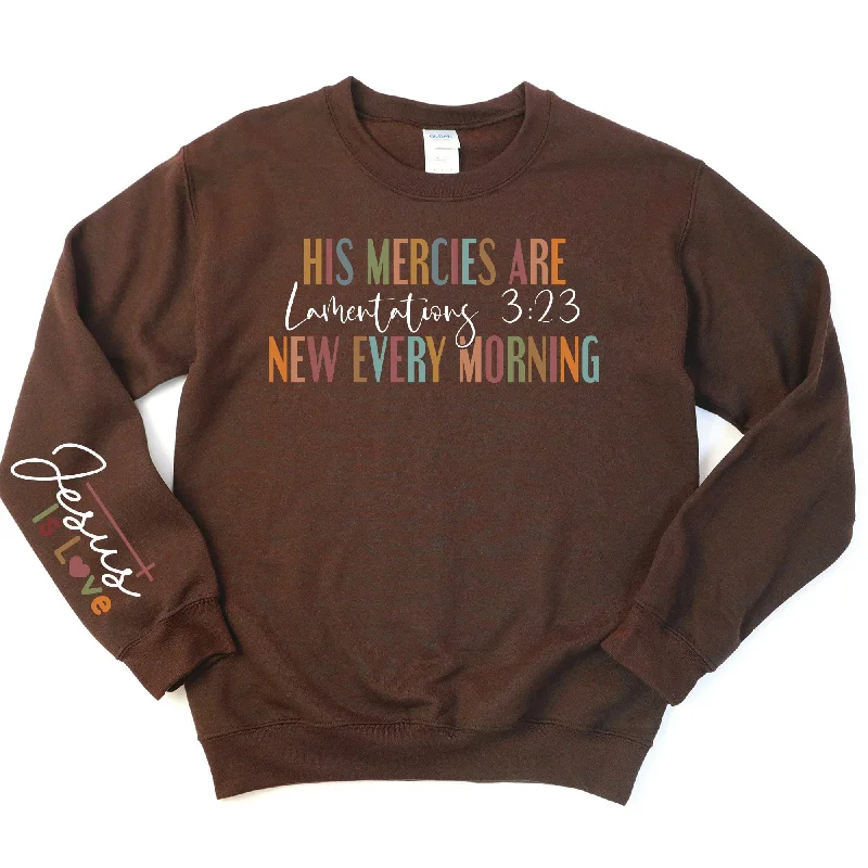 His Mercies are New Sweatshirt