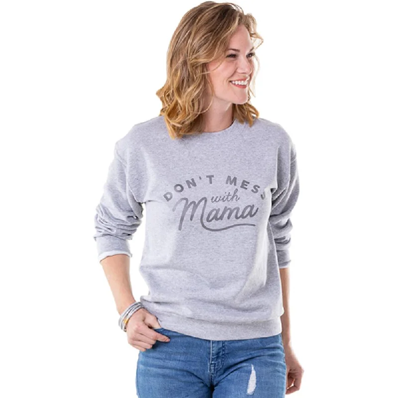 Don't Mess With Mama Women's Sweatshirts